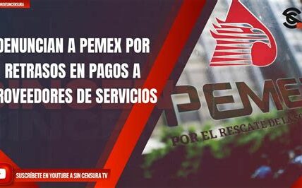 Retrasos de Pemex en pagos a PYMES generan dificultades financieras, poniendo en riesgo su operación y capacidad de pago a empleados.