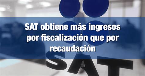 Mejoras fiscales del SAT prometen incrementar el PIB un 0.3%, fortaleciendo las finanzas sin subir impuestos, al optimizar procesos y combatir la evasión.