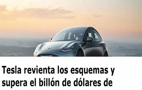 Tesla alcanza un billón de dólares en mercado, impulsada por un acuerdo con Hertz y posicionándose entre las cinco empresas más valiosas del mundo.